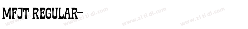 MFJT Regular字体转换 MFJT Regular字体转换